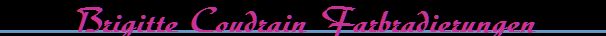 Brigitte Coudrain Farbradierungen