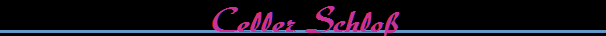 Celler Schlo