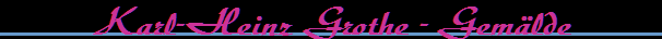 Karl-Heinz Grothe - Gemlde